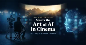 FTII Masterclass — Master the Art of AI in Cinema